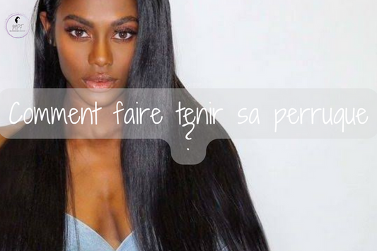 Comment faire tenir sa perruque ?