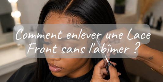 Comment enlever une Lace Front sans l'abîmer ?