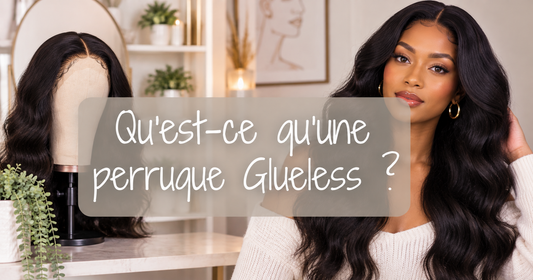 Qu'est-ce qu'une perruque Glueless ?