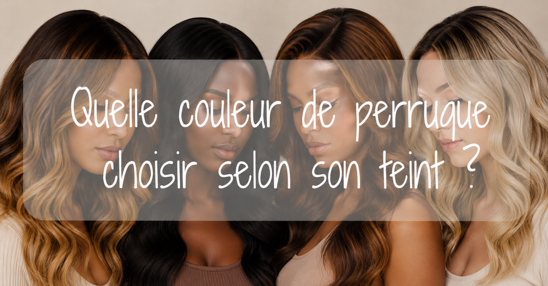 Quelle couleur de perruque choisir selon son teint ?