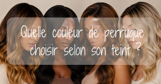 Quelle couleur de perruque choisir selon son teint ?
